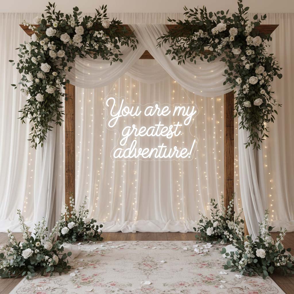 You Are My Greatest Adventure Wedding Neon Sign