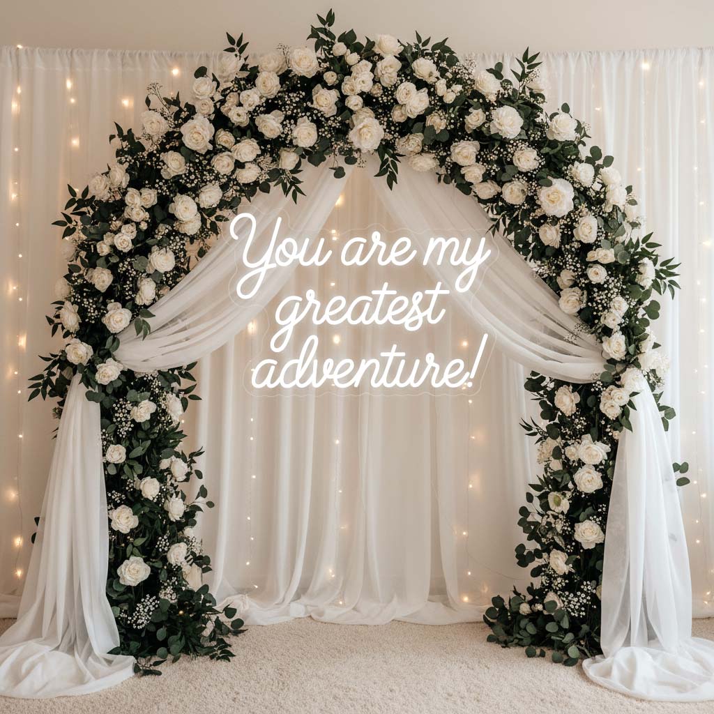 You Are My Greatest Adventure Wedding Neon Sign