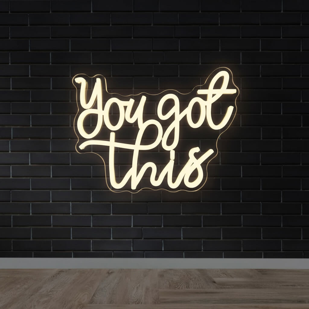 You Got This - Inspirational LED Neon Sign