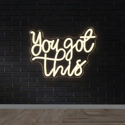 You Got This - Inspirational LED Neon Sign